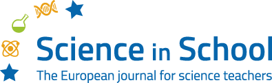 Science in School; The European journal for science teachers